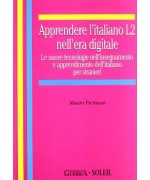 Apprendere l'italiano L2 nell'era digitale. Le nuove tecnologie nell'insegnamento e apprendimento dell'italiano per stranieri