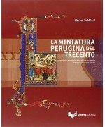 La miniatura perugina del Trecento. Contributo alla storia della pittura in Umbria nel quattordicesimo secolo
