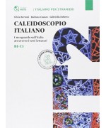 Caleidoscopio italiano. Uno sguardo sull'Italia attraverso i testi letterari. Per le Scuole superiori