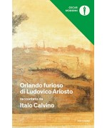 Orlando furioso di Ludovico Ariosto raccontato da Italo Calvino: Con una scelta del poema 
