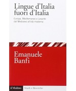 Le lingue d'Italia fuori d'Italia. Europa, Mediterraneo e Levante dal Medioevo all età moderna