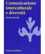 Comunicazione interculturale e diversità - Claudio Baraldi