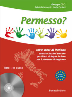 permesso? corso base di italiano. con esercitazioni pratiche per il test di lingua italiana per il permesso di soggiorno. con cd aud