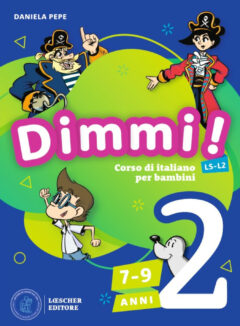 dimmi! corso di italiano per bambini. 7-9 anni. a1-a2. libro dello studente. con quaderno degli esercizi. per la scuola elementare.