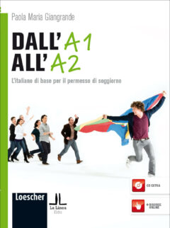 dall'a1 all'a2. l'italiano di base per il permesso di soggiorno. con cd-rom