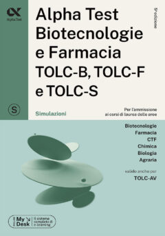 alpha test. biotecnologie e farmacia tolc-b, tolc-f e tolc-s. simulazioni. ediz. mydesk. con software di simulazione