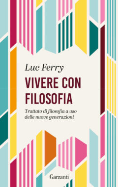 Vivere con filosofia. Trattato di filoso