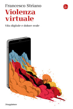 violenza virtuale. vita digitale e dolore reale