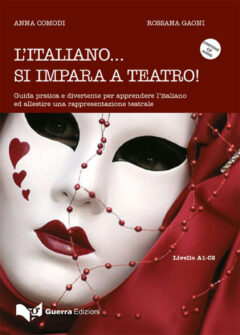 italiano... si impara a teatro. guida pratica e divertente per apprendere ed allestire una rappresentazione teatrale. con cd-audio (