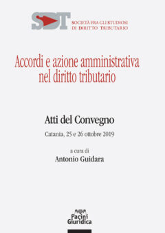 accordi e azione amministrativa nel diritto tributario. atti del convegno (catania, 25-26 ottobre 2019)